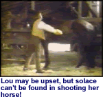 Lou shoots her horse